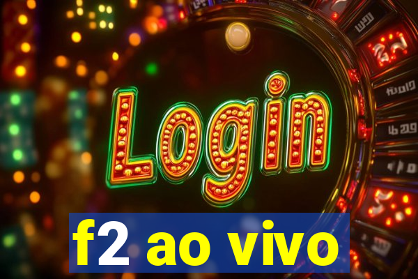 f2 ao vivo